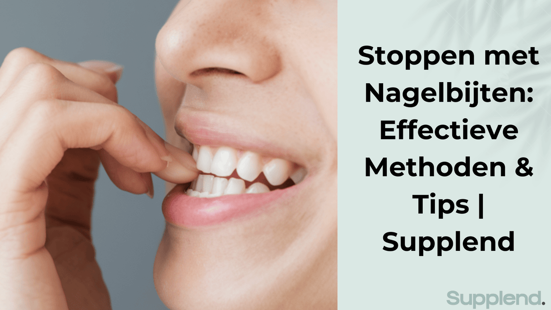 Stoppen met Nagelbijten: Effectieve Methoden & Tips